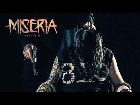MISERIA - Liberate Me (Official Music Video)