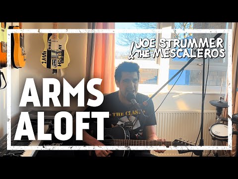 Arms Aloft - Joe Strummer & the Mescaleros