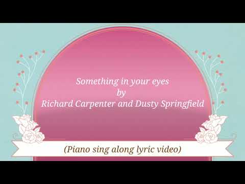 Something in your eyes by Richard Carpenter & Dusty Springfield (sing along lyric video for singers)