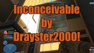 Inconceivable + many multi-kills! | Drayster2000 | ORS