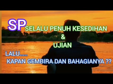 SP SELALU PENUH KESEDIHAN & UJIAN, LALU KAPAN GEMBIRA DAN BAHAGIANYA ?? || SATRIO PININGIT 2021
