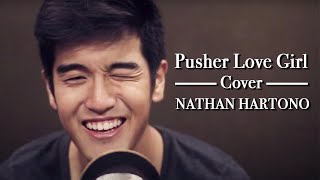 Nathan Hartono - Pusher Love Girl (Justin Timberlake Cover)