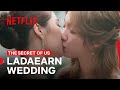 Fahlada And Earn S Fairy Tale Wedding The Secret Of Us Netflix Philippines