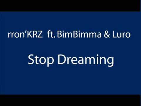 Rron Krz ft BimBimma & Luro- Stop Dreaming