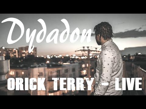Orick Terry - LIVE - 3 - Dydadon