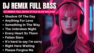 Download lagu DJ Remix Full Bass || Full Album Style Alan Walker | New Playlist 2025 #EDM​ #remix #chill  mp3