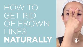 How to Get Rid of Frown Lines Naturally