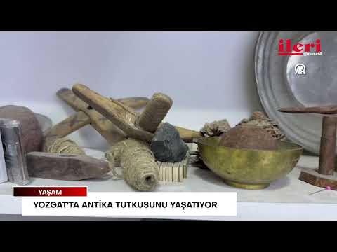 Yozgat'ta antika tutkusunu yaşatıyor | İleri Gazetesi
