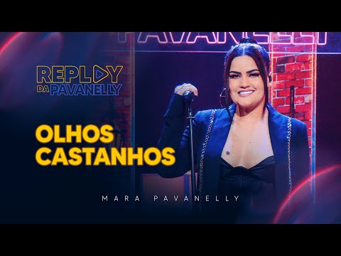 Olhos Castanhos - Replay da Pavanelly
