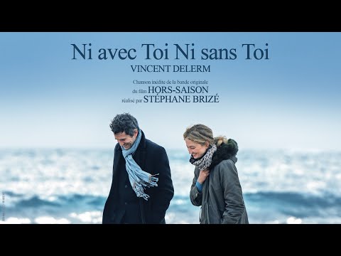 Vincent Delerm  - Clip officiel HORS-SAISON "Ni Avec Toi Ni Sans Toi" | Extrait de la BO du film