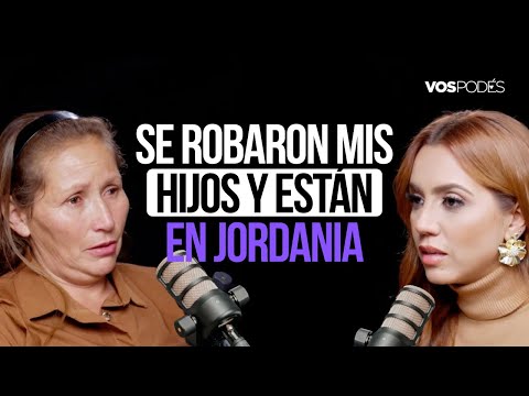 SE ROBARON MIS HIJOS Y ESTÁN EN JORDANIA  (CON YANETH PARDO) I Vos podés el podcast  - EP 206 I
