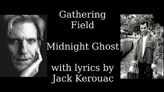 Gathering Field - Midnight Ghost with the original lyrics from the poem by Jack Kerouac June 1995