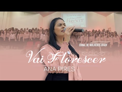Coral de Mulheres UFADF - Ana Pires - Vai Florescer