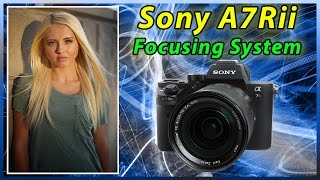 Video thumbnail for A7Rii A7Sii Focusing System Training Tutorial  | How to Focus | Overview Review Tips A7r2 by Michael The Maven