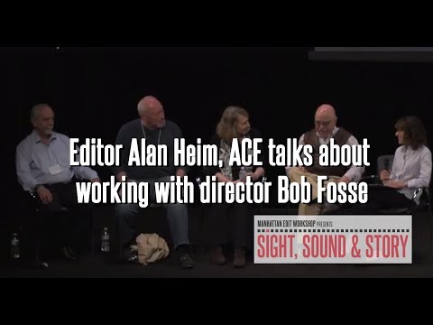 Editor Alan Heim, ACE talks about working with director Bob Fosse from Sight, Sound & Story 2013