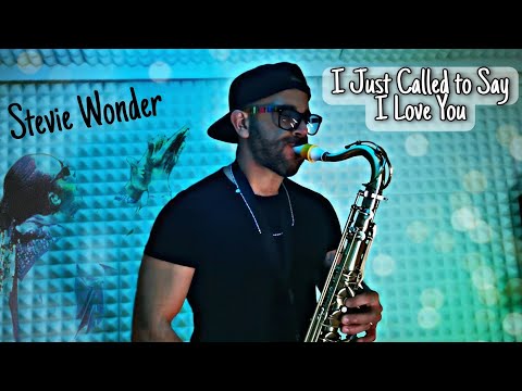 I Just Called to Say I Love You - Stevie Wonder - Saxophone Cover