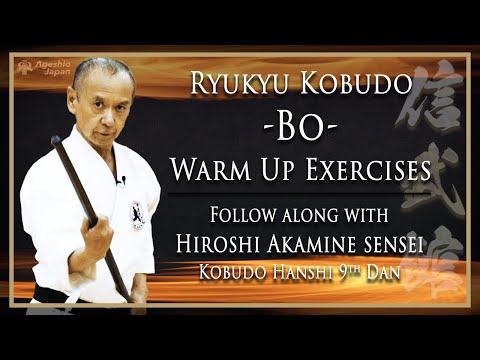 Shimbukan Bo Warm Up Exercises | Follow along with the Master | Ryukyu Kobudo | Ageshio Japan