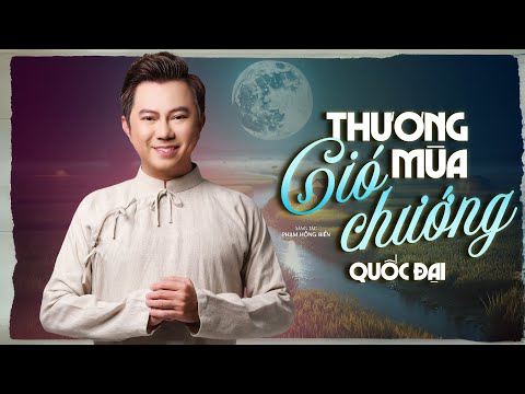 THƯƠNG MÙA GIÓ CHƯỚNG | CA SĨ QUỐC ĐẠI | St: PHẠM HỒNG BIỂN | CA KHÚC MANG ÂM HƯỞNG DÂN CA HAY NHẤT