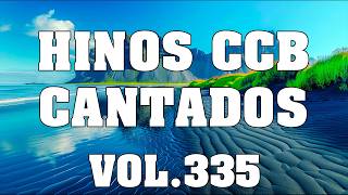 Lindos Hinos CCB Cantados - Belos Hinos CCB Cantados Vol.335 #hinosccb