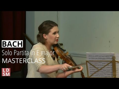 Bach Partita in E major for solo violin | LDSM 2016 Violin Masterclass with Chloë Hanslip