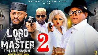 LORD AND MASTER PT 2(GANDUJE)-Yul Edochie,Osita Iheme,Gina King 2026 Latest Nigerian Nollywood Movie