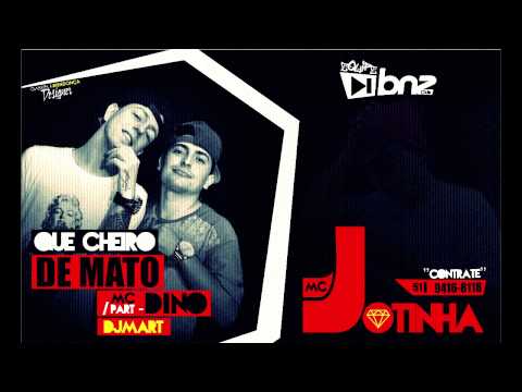 Mc Jotinha nh - Que cheiro de mato part/Mc Dino