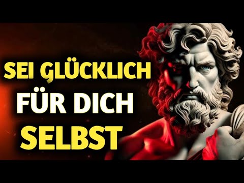 🌟LERNE GLÜCKLICH ZU SEIN OHNE DIE GESELLSCHAFT VON JEMANDEM ZU BRAUCHEN | 8 LEKTIONEN DES STOIZISMUS