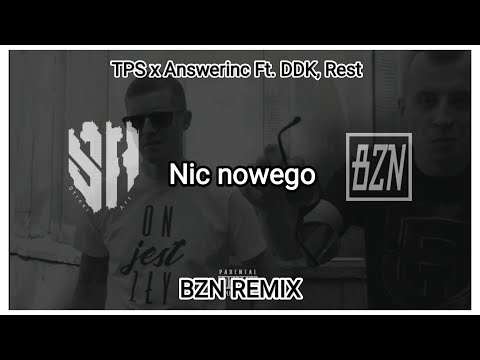 TPS x Answerinc - Nic nowego feat. Dudek P56 & Rest Dix37 (BZN Remix)
