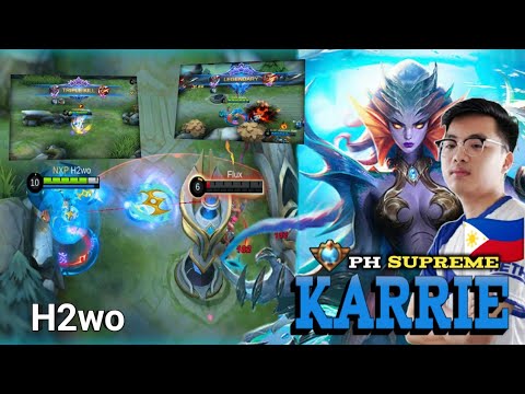 Ang Lakas ng KARRIE ni H2wo | PH Supreme Karrie by H2wo - Mobile Legends