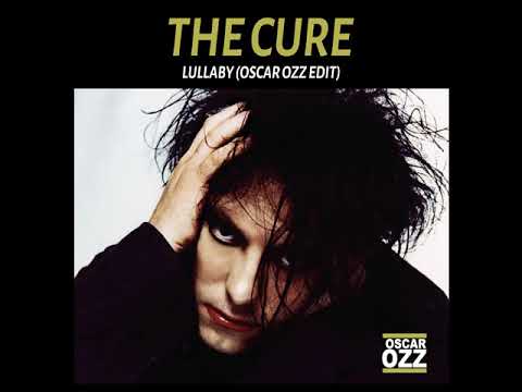 The Cure - Lullaby (Oscar OZZ Edit) - FREE DL