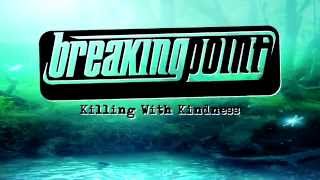 Breaking Point - Killing with Kindness (with Lyrics)