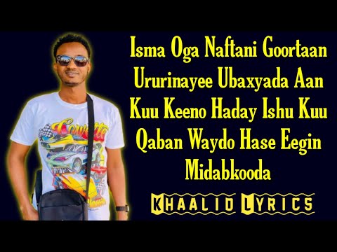 XARIIR AXMED HEES ~ ISMA OGA NAFTANI ~2021 LYRICS