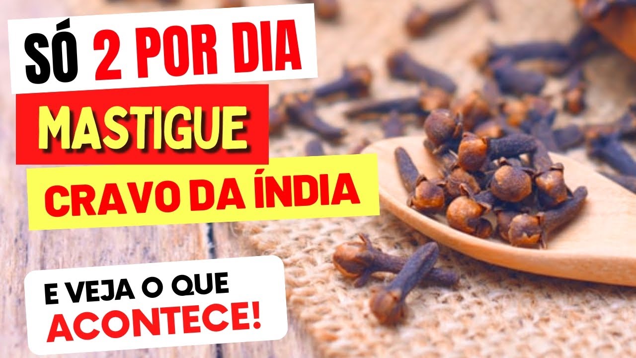 MASTIGUE 2 CRAVOS-DA-ÍNDIA Todos os Dias e VEJA O QUE ACONTECE! Benefícios e Dicas