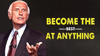 Jim Rohn - Become The Best At Anything - Jim Rohn Powerful Motivational Speech