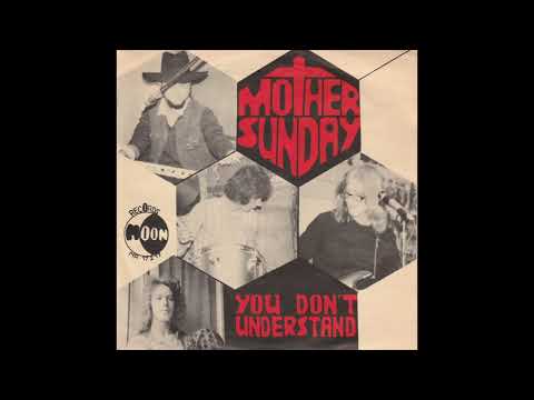 Mother Sunday - You don't understand