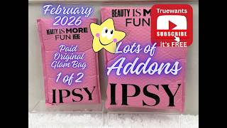 IPSY February 2026 PAID Original Glam Bag 1 of 2 + Add‑Ons LOTS of Deals! In‑Depth Product Breakdown