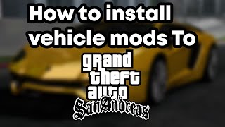 How To Install Vehicle Mods To GTA:SA In 2021