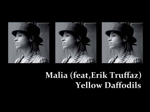 Malia / Yellow Daffodils (feat , Erik Truffaz)