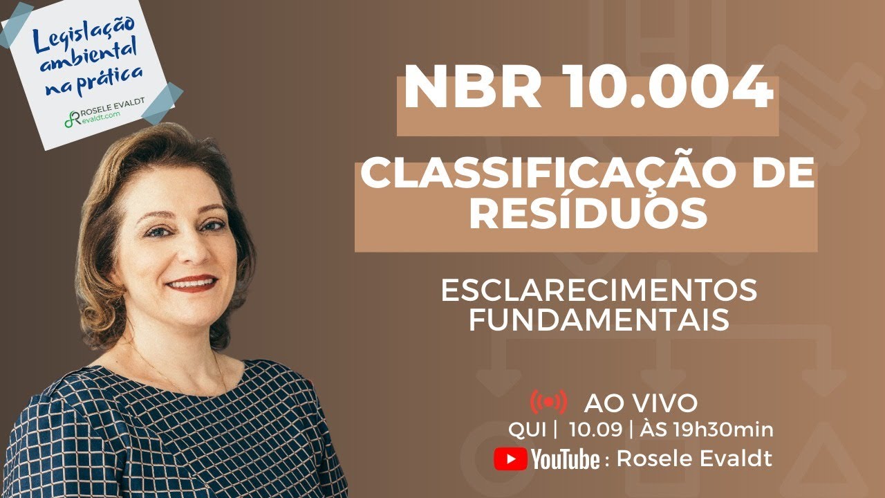Classificação de Resíduos - NBR 10004 e além! - Legislação Ambiental na Prática