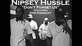 Nipsey Hussle featuring Dom Kennedy Dont Forget Us Nist Remix