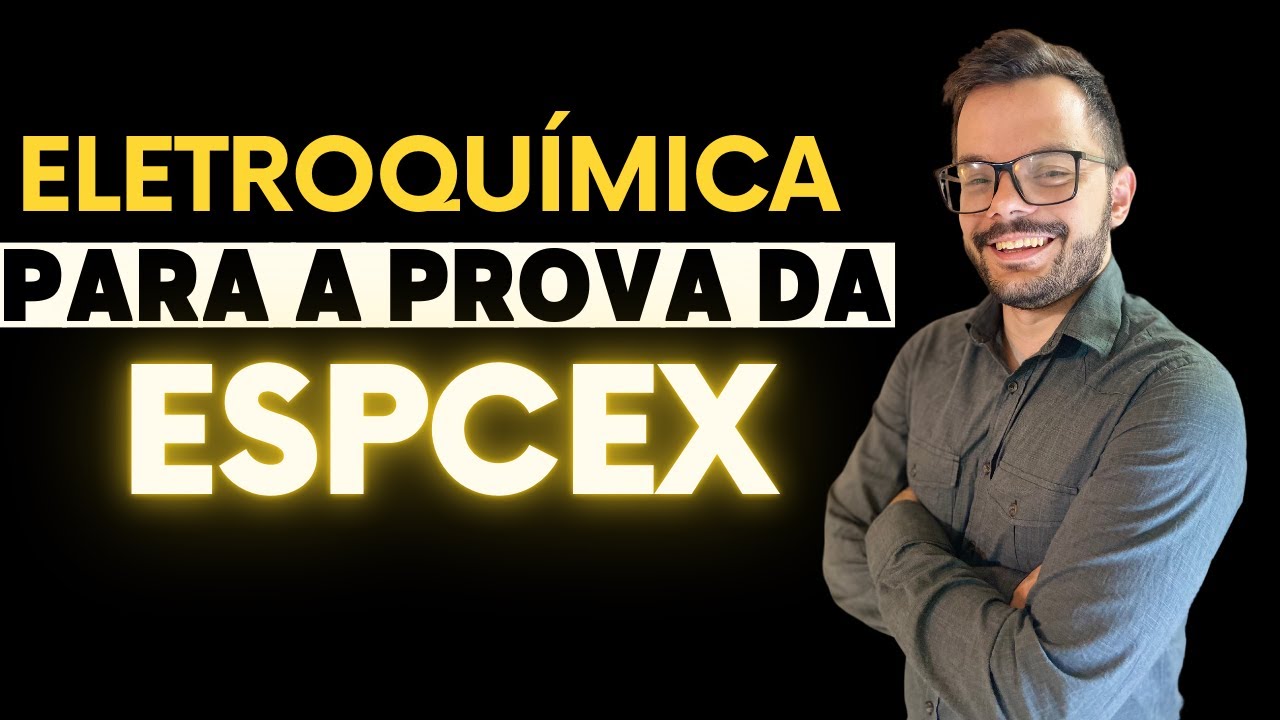 ESQUENTA ESPCEX - ELETROQUÍMICA!!!