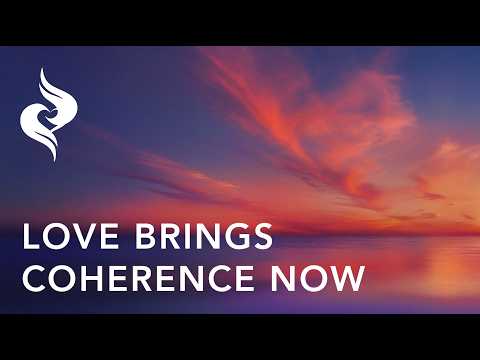 Love as a Force: The Coherence Emerging Today