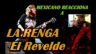 MEXICANO REACCIONA A LA RENGA , EL REVELDE  )