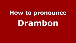 How to pronounce Drambon