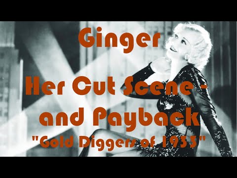 Ginger Rogers Cut Scene, and Payback "Gold Diggers of 1933"