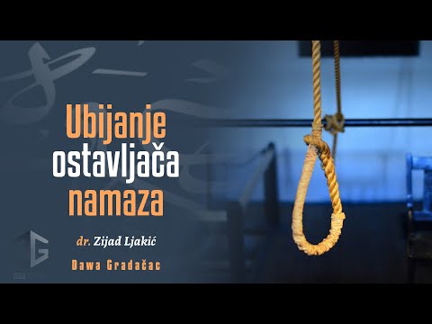 UBIJANJE OSTAVLJAČA NAMAZA - dr. Zijad Ljakić