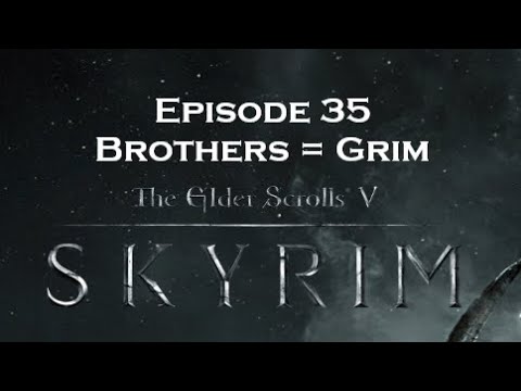Skyrim Sacrosanct Vampires - Episode 35: Brothers = Grim