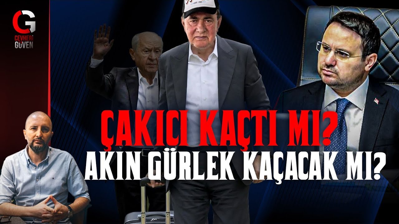 ÇAKICI KAÇTI MI AKIN GÜRLEK KAÇACAK MI?