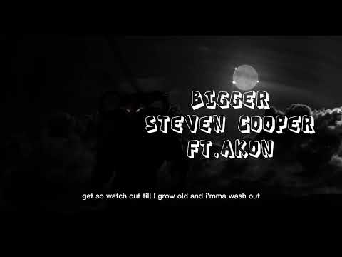 BIGGER (Steven cooper ft.Akon)🖤🖤