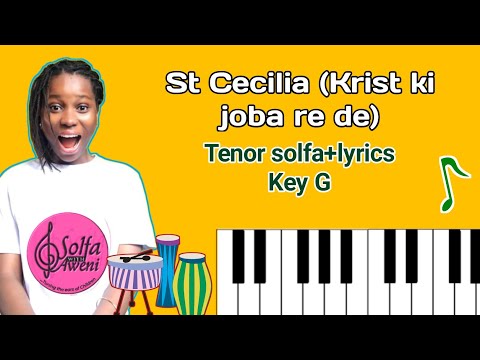 St Cecilia/Yoruba/Tenor solfa+lyrics/Krist ki joba re de/Key G.